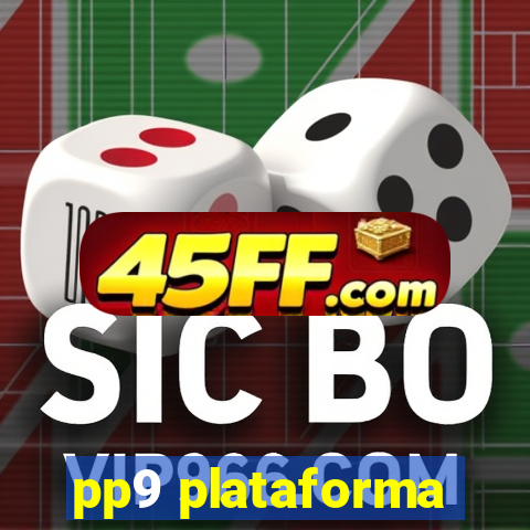 pp9 plataforma